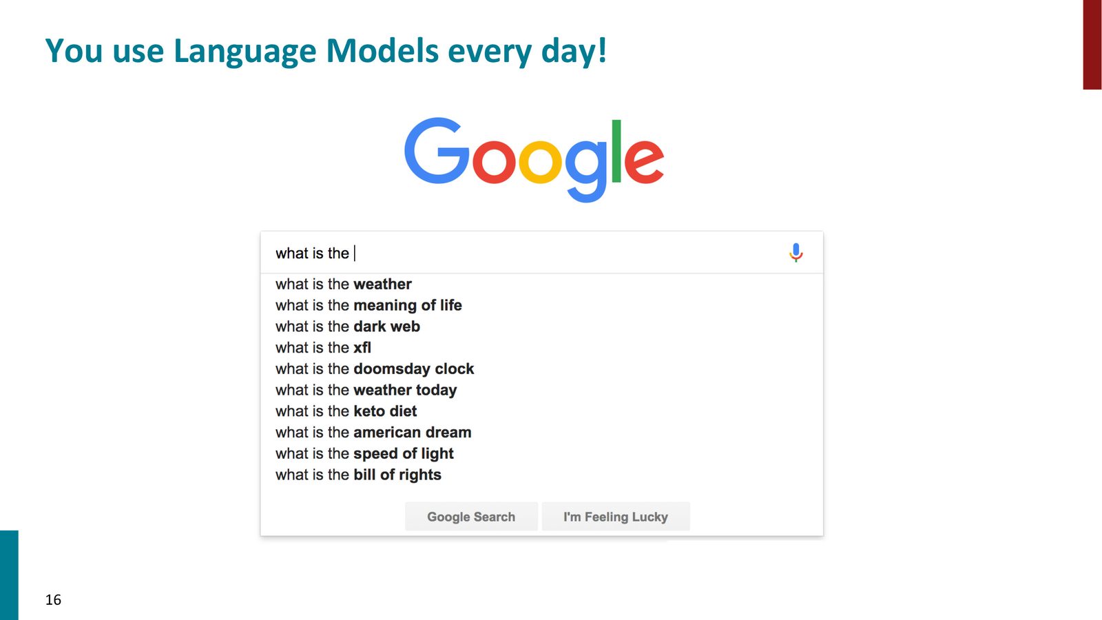 日常生活中的语言模型：手机输入法的下一词预测、Google 搜索的自动补全都是语言模型的应用