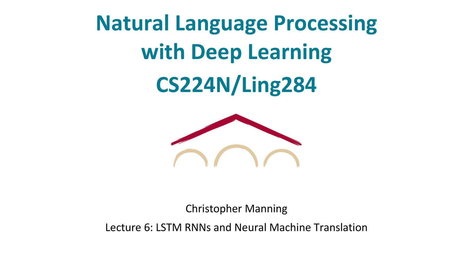 CS224N Lecture 6 封面：LSTM RNNs and Neural Machine Translation