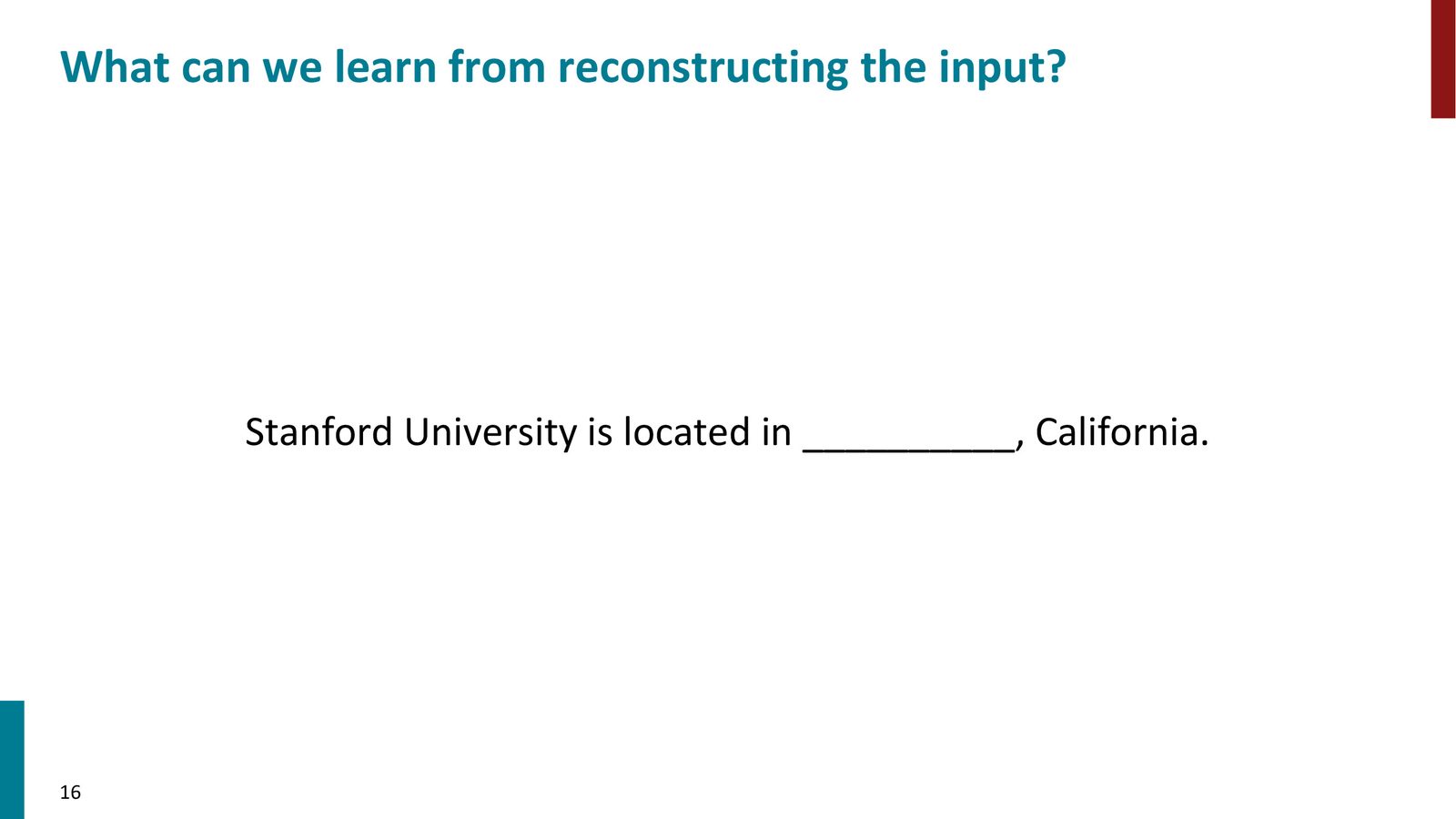 预训练的核心思想：“Stanford University is located in 1.5cm, California.” ——通过让模型填补空白来学习语言知识