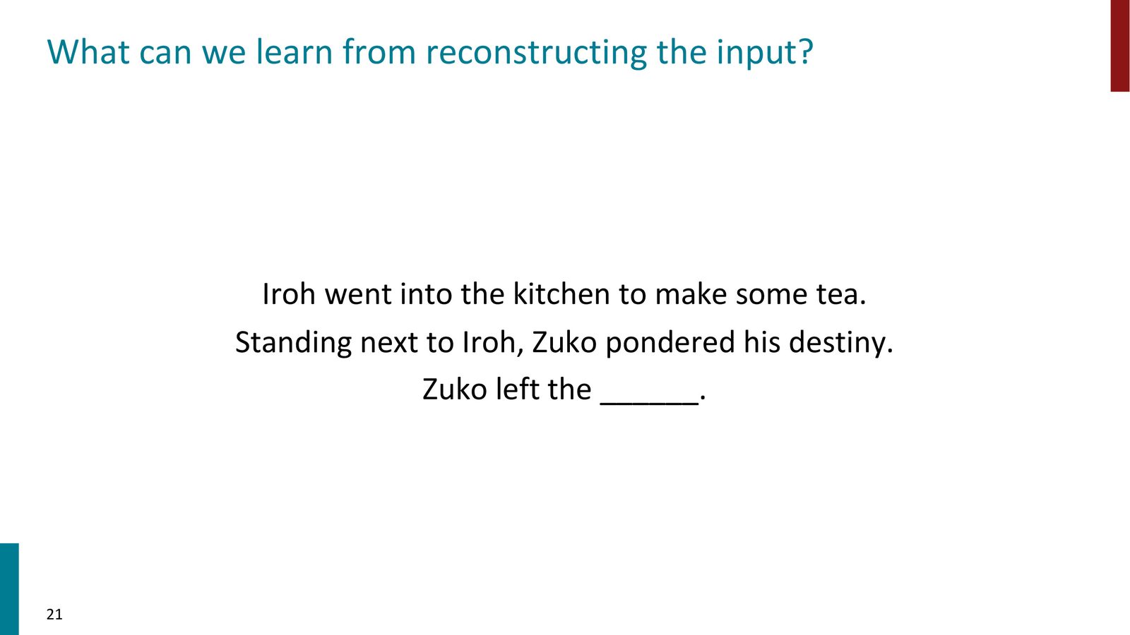 推理示例：Iroh 在厨房泡茶，Zuko 站在 Iroh 旁边，因此 Zuko 也在厨房——“Zuko left the ” 需要模型进行空间推理