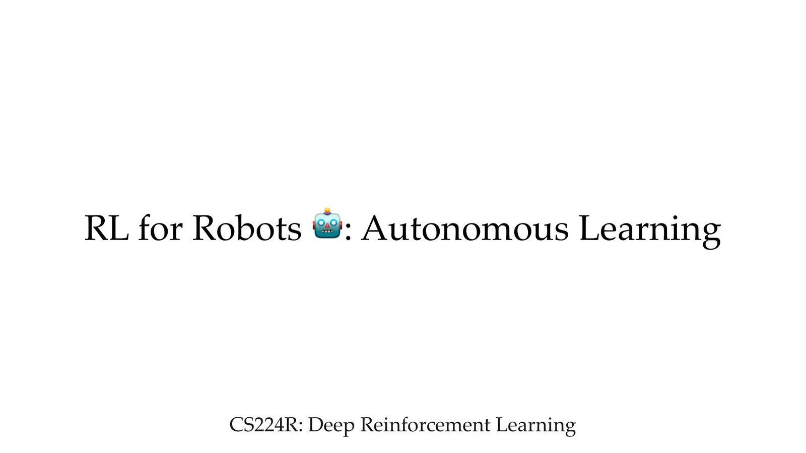 Slide 1 概览讲座的核心主题:Autonomy 既是 reward, reset, goal 设置的集合。