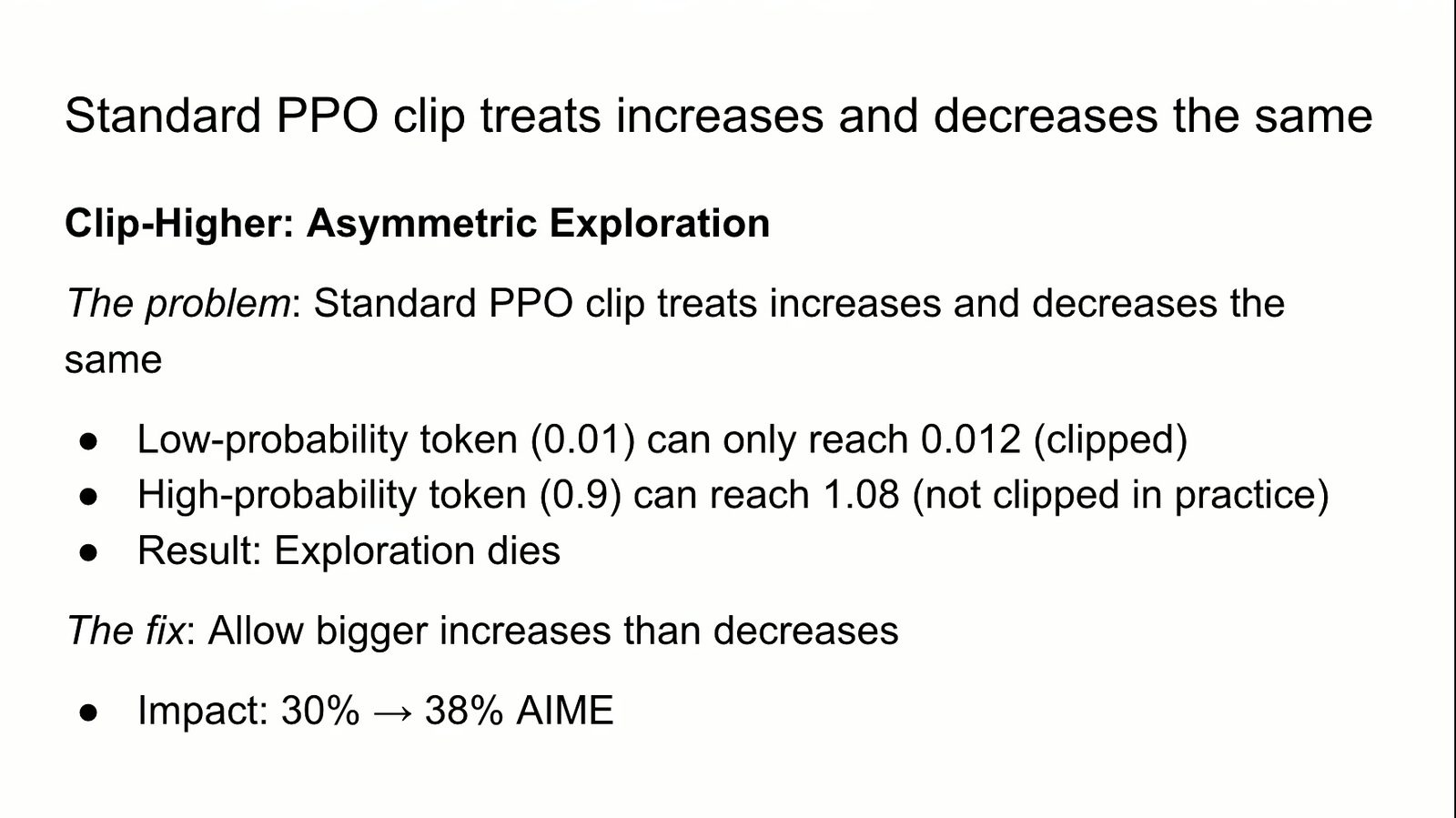 Asymmetric Clip-Higher 保留更多对优质稀有行为的正向更新。