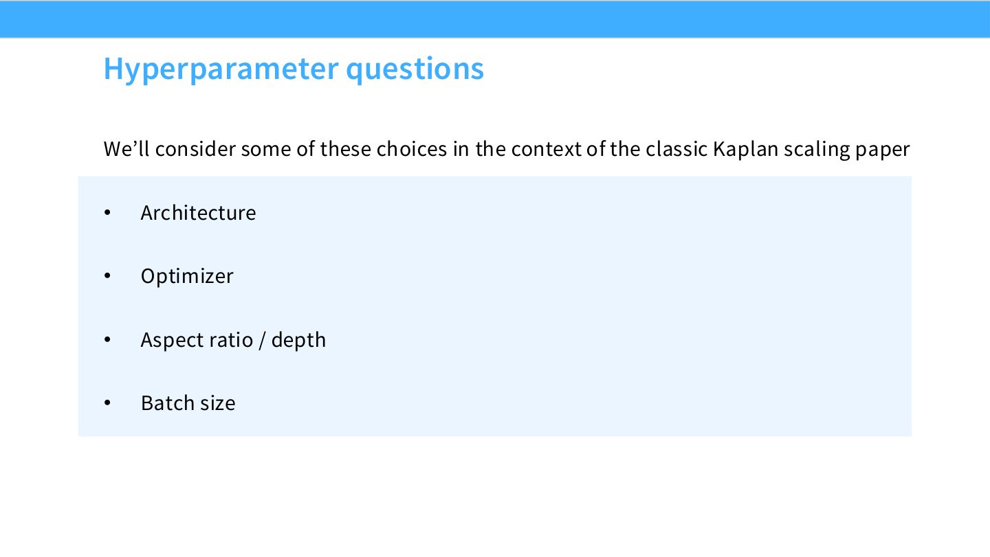 Slide 29:以 Kaplan scaling paper 为上下文,讨论 architecture、optimizer、aspect ratio、batch size。