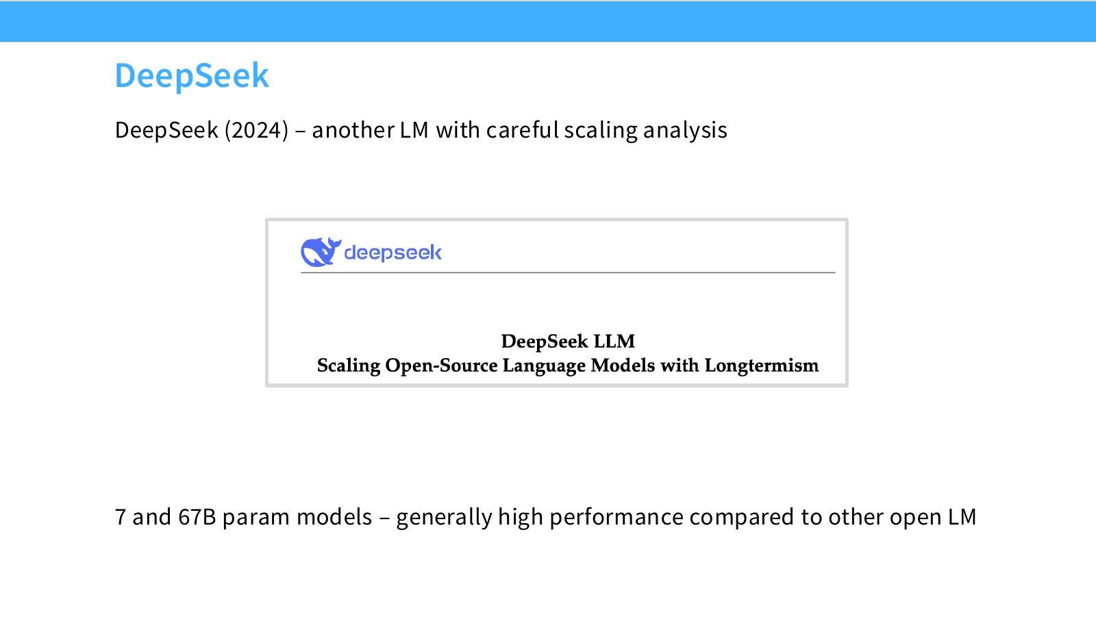 Slide 19:DeepSeek 也是有细致 scaling analysis 的模型,包含 7B 和 67B 高性能开源模型。
