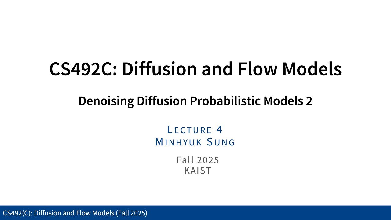 KAIST CS492D Lecture 3: Denoising Diffusion Probabilistic Models (Part 2)