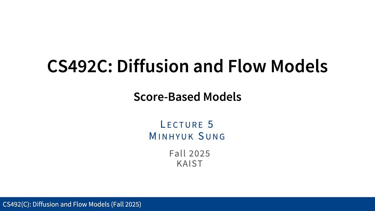 KAIST CS492D Lecture 4: Score-Based Models