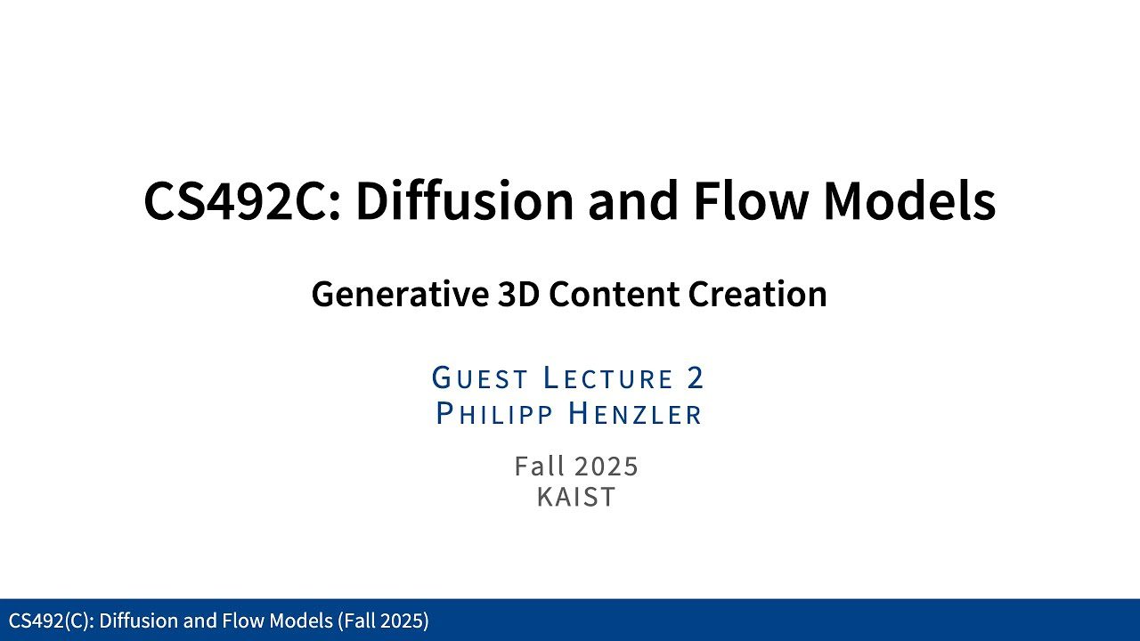 KAIST CS492D Guest Lecture 2: 3D生成方法与视频模型