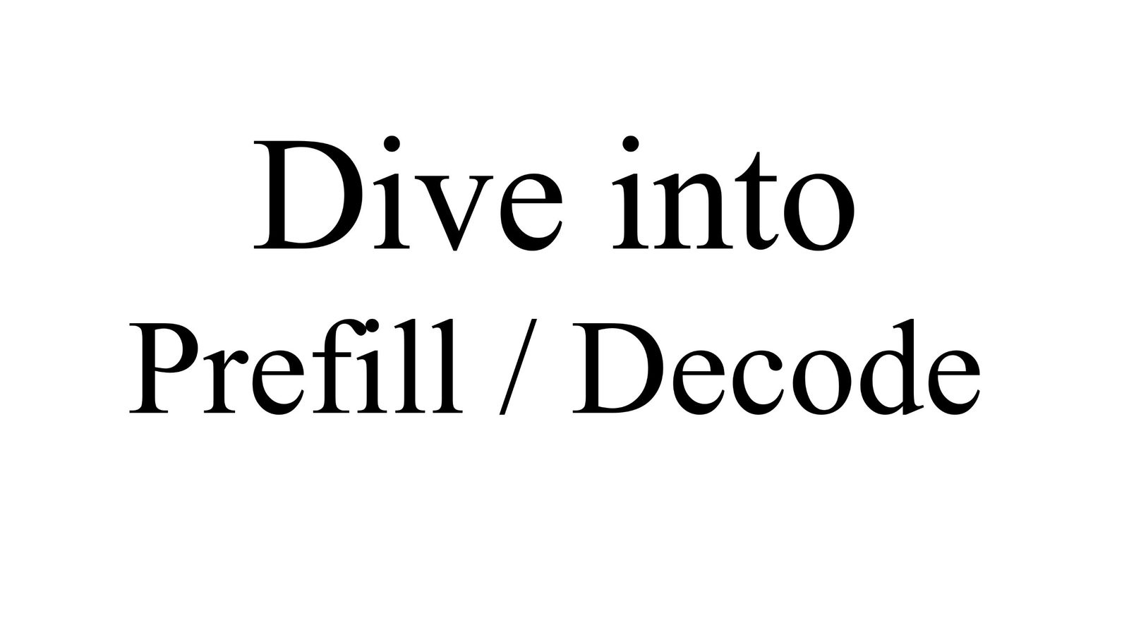 Prefill vs Decode、KV-Cache、GEMM vs GEMV