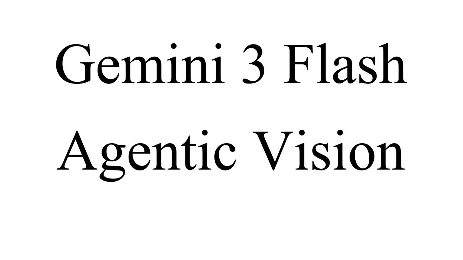 Gemini Agentic Vision：模型基础能力与 Post-Training