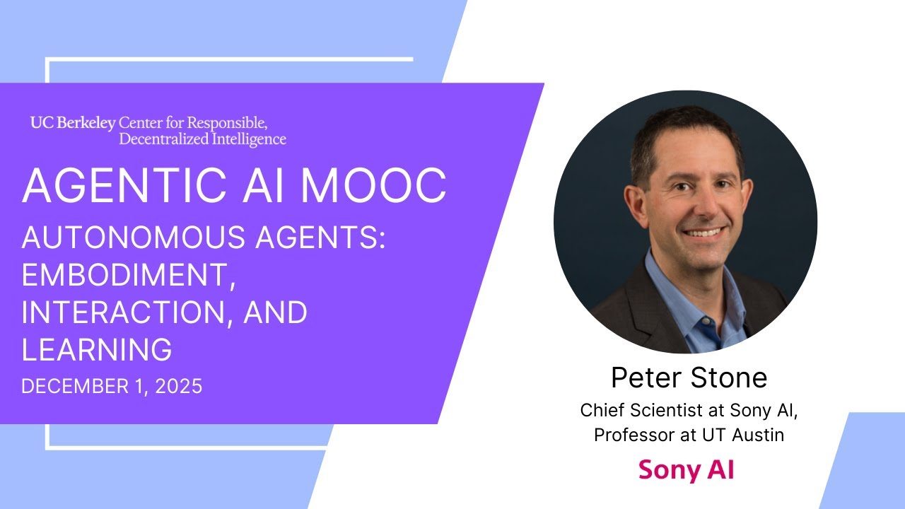 [LLM Agents F25] Autonomous Agents — Peter Stone