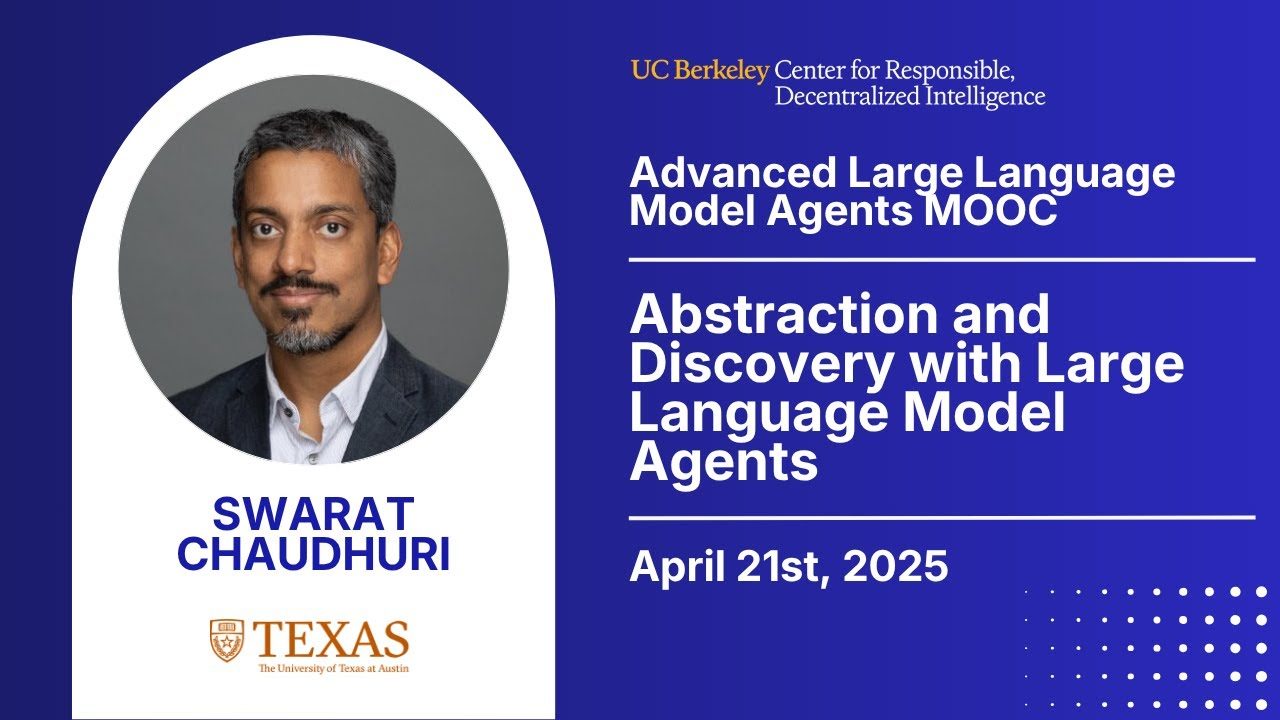 [LLM Agents SP25] Abstraction & Discovery with LLM Agents — Swarat Chaudhuri