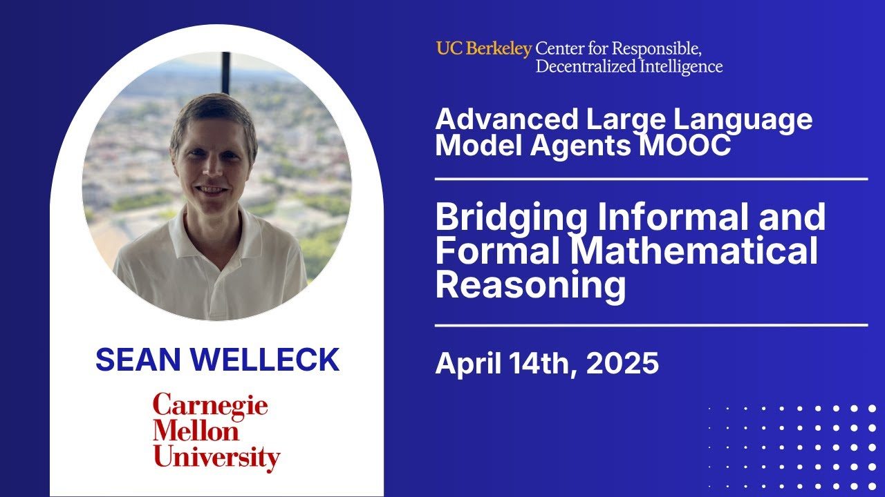 [LLM Agents SP25] Informal+Formal Math Reasoning — Sean Welleck
