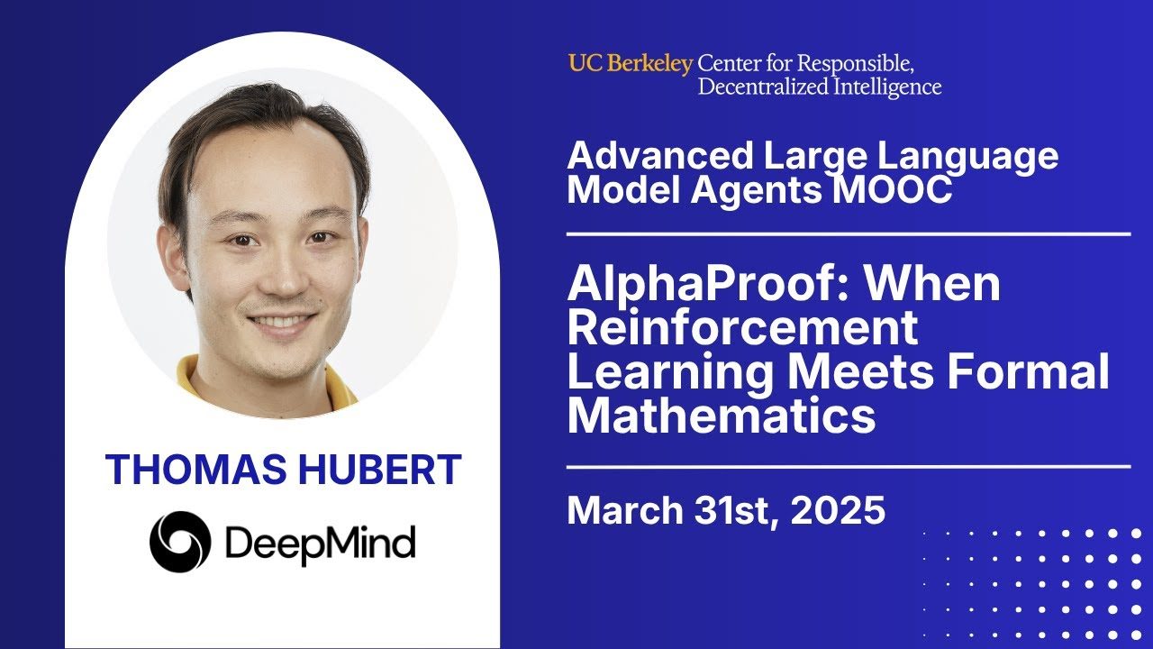 [LLM Agents SP25] AlphaProof: RL Meets Formal Mathematics — Thomas Hubert
